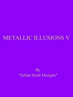 Metallic Illusions V